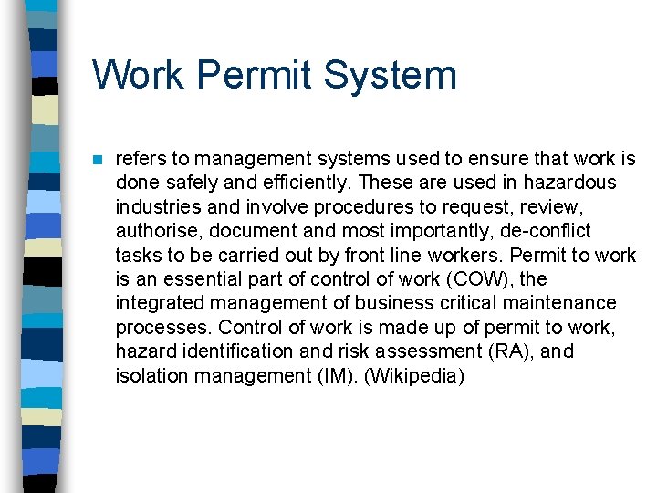 Work Permit System n refers to management systems used to ensure that work is