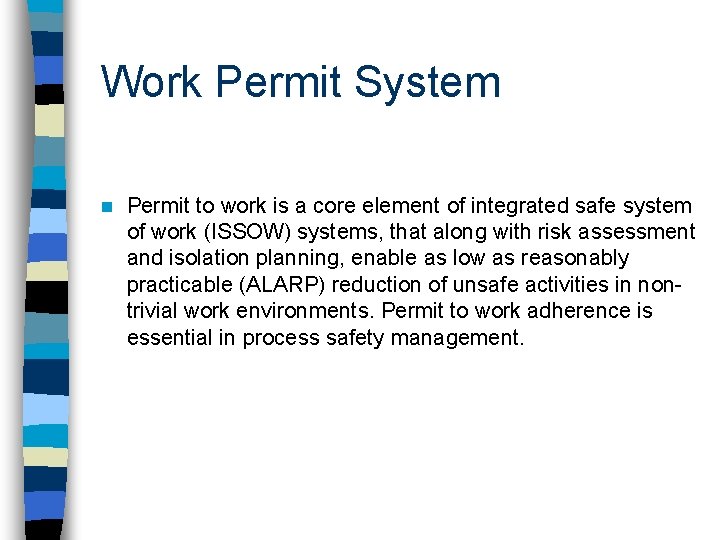 Work Permit System n Permit to work is a core element of integrated safe