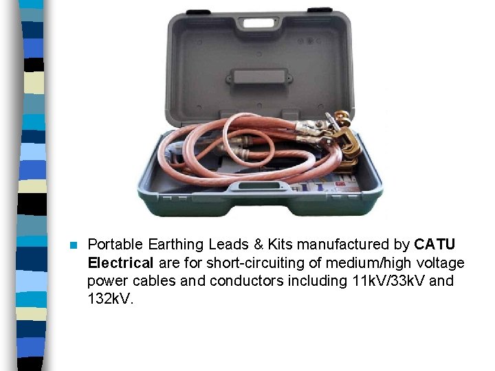 n Portable Earthing Leads & Kits manufactured by CATU Electrical are for short-circuiting of