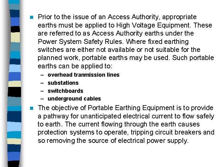 n Prior to the issue of an Access Authority, appropriate earths must be applied