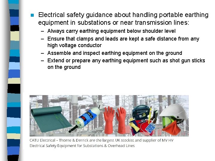 n Electrical safety guidance about handling portable earthing equipment in substations or near transmission