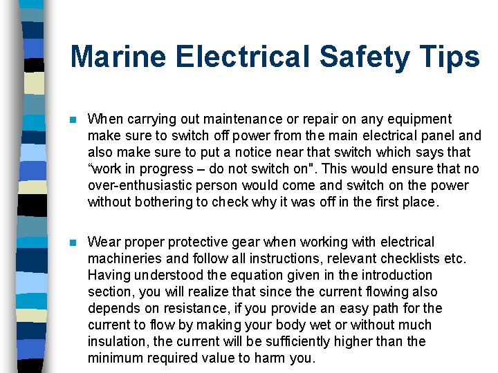 Marine Electrical Safety Tips n When carrying out maintenance or repair on any equipment