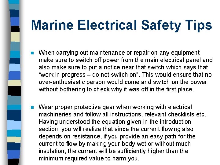 Marine Electrical Safety Tips n When carrying out maintenance or repair on any equipment