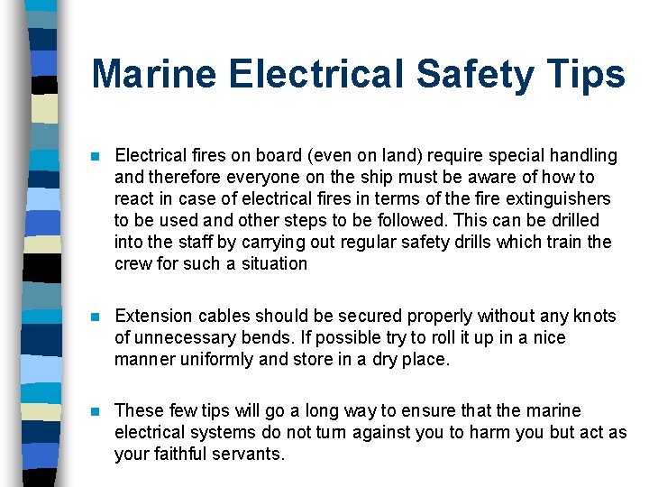 Marine Electrical Safety Tips n Electrical fires on board (even on land) require special