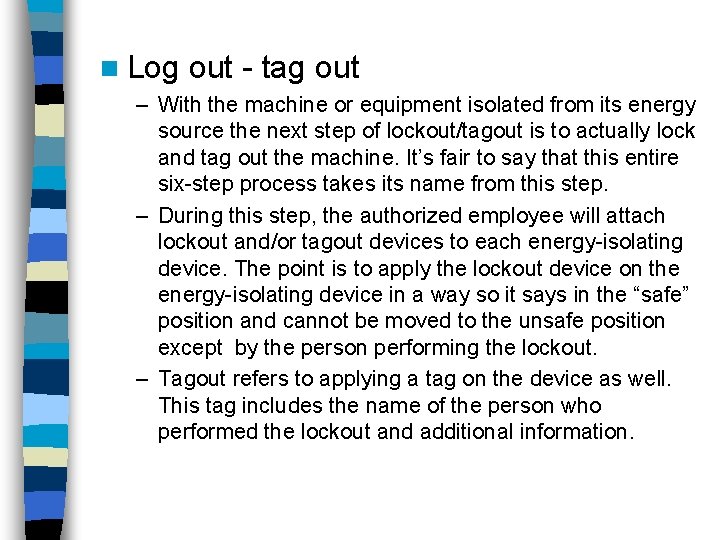 n Log out - tag out – With the machine or equipment isolated from