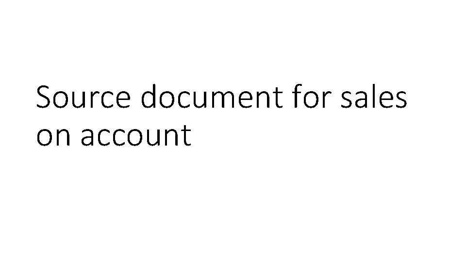 Source document for sales on account 
