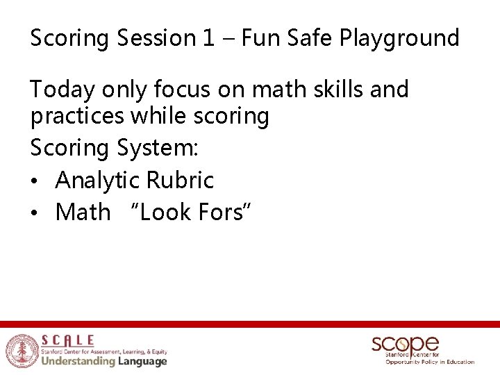 Scoring Session 1 – Fun Safe Playground Today only focus on math skills and