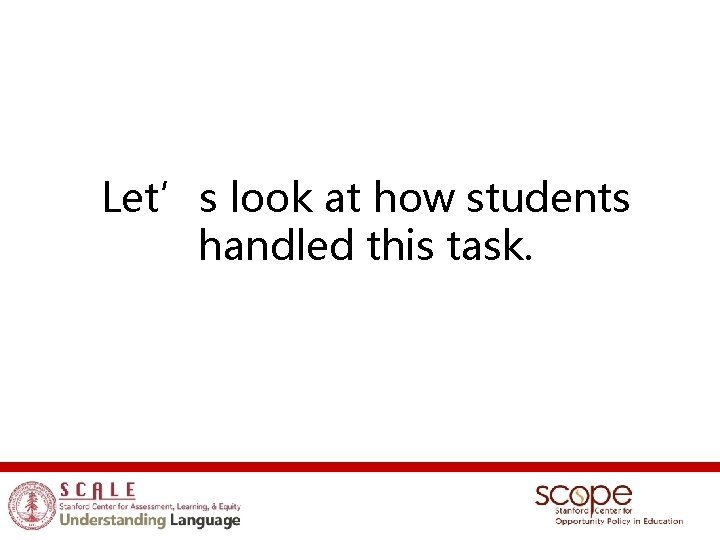 Let’s look at how students handled this task. 