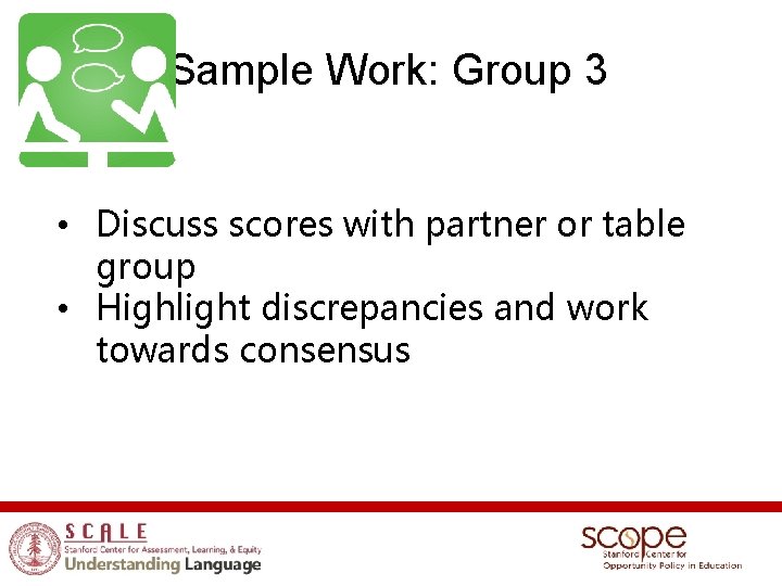 Sample Work: Group 3 • Discuss scores with partner or table group • Highlight