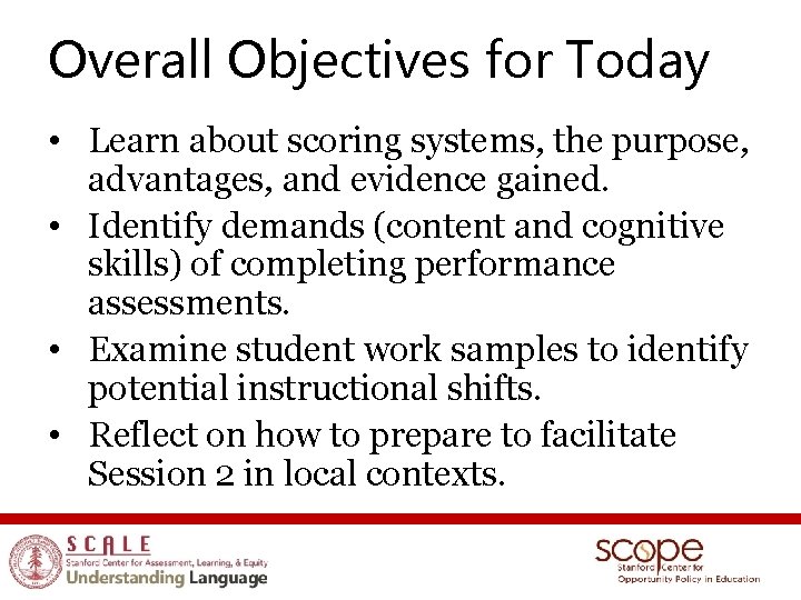 Overall Objectives for Today • Learn about scoring systems, the purpose, advantages, and evidence