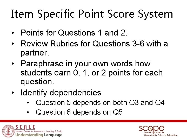 Item Specific Point Score System • Points for Questions 1 and 2. • Review