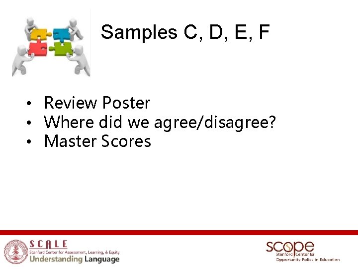 Samples C, D, E, F • Review Poster • Where did we agree/disagree? •