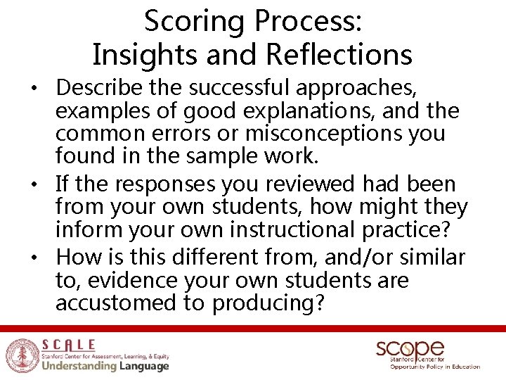 Scoring Process: Insights and Reflections • Describe the successful approaches, examples of good explanations,
