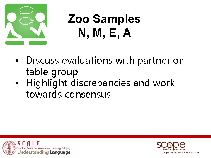 Zoo Samples N, M, E, A • Discuss evaluations with partner or table group