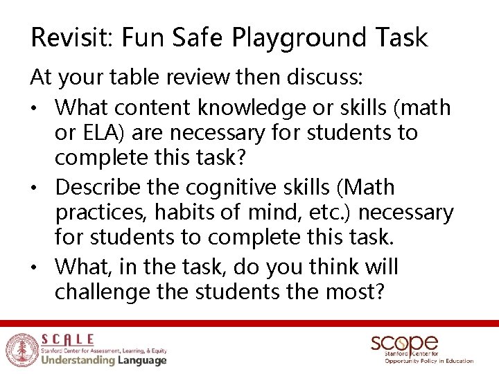 Revisit: Fun Safe Playground Task At your table review then discuss: • What content