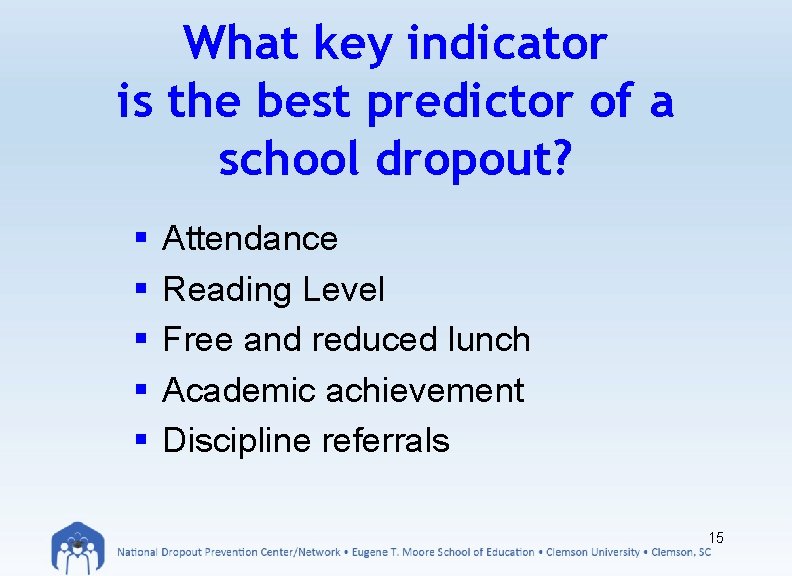 What key indicator is the best predictor of a school dropout? § § §