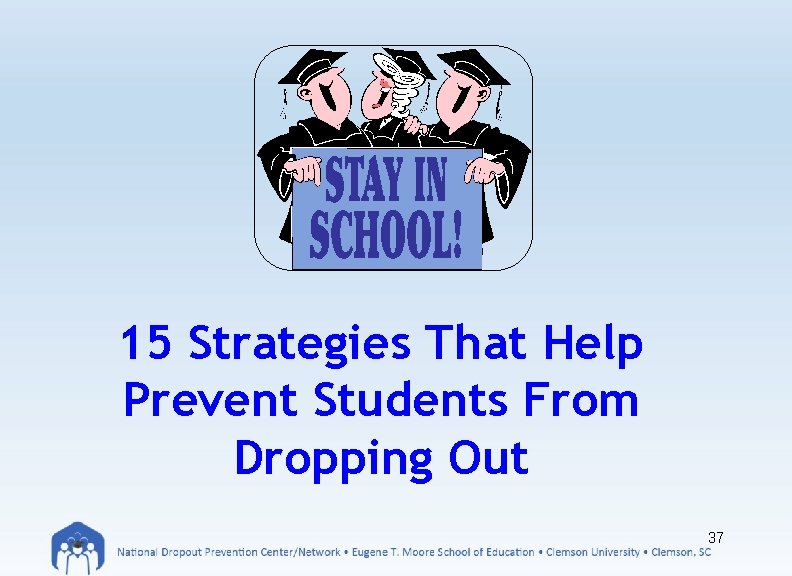 15 Strategies That Help Prevent Students From Dropping Out 37 