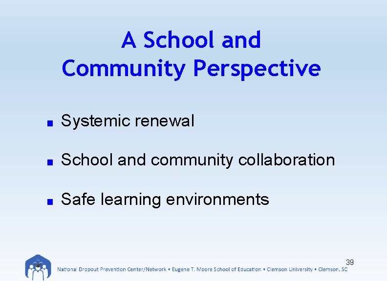 A School and Community Perspective ■ Systemic renewal ■ School and community collaboration ■