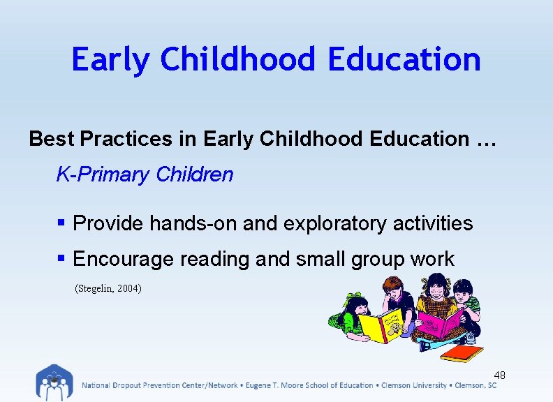 Early Childhood Education Best Practices in Early Childhood Education … K-Primary Children § Provide