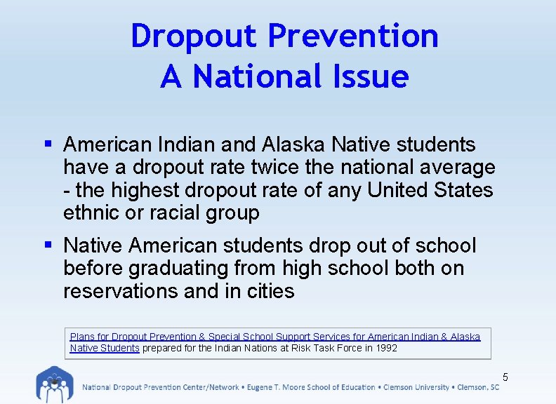 Dropout Prevention A National Issue § American Indian and Alaska Native students have a