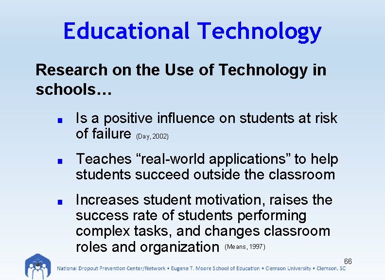 Educational Technology Research on the Use of Technology in schools… ■ Is a positive