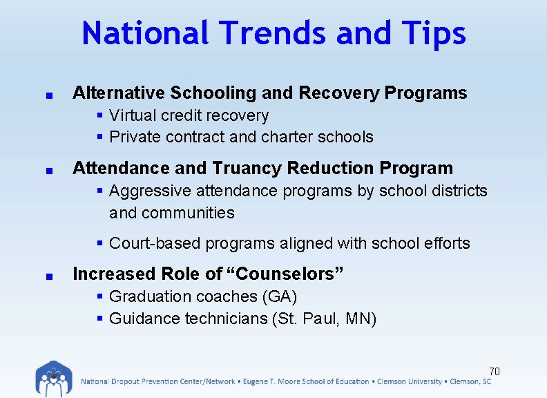 National Trends and Tips ■ Alternative Schooling and Recovery Programs § Virtual credit recovery