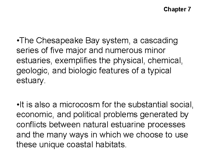 Chapter 7 The Chesapeake Bay System • The Chesapeake Bay system, a cascading series