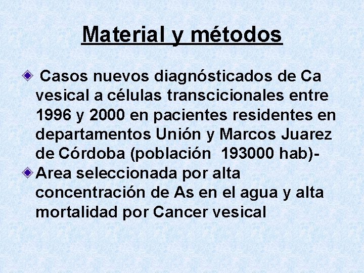 Material y métodos Casos nuevos diagnósticados de Ca vesical a células transcicionales entre 1996