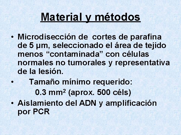 Material y métodos • Microdisección de cortes de parafina de 5 μm, seleccionado el