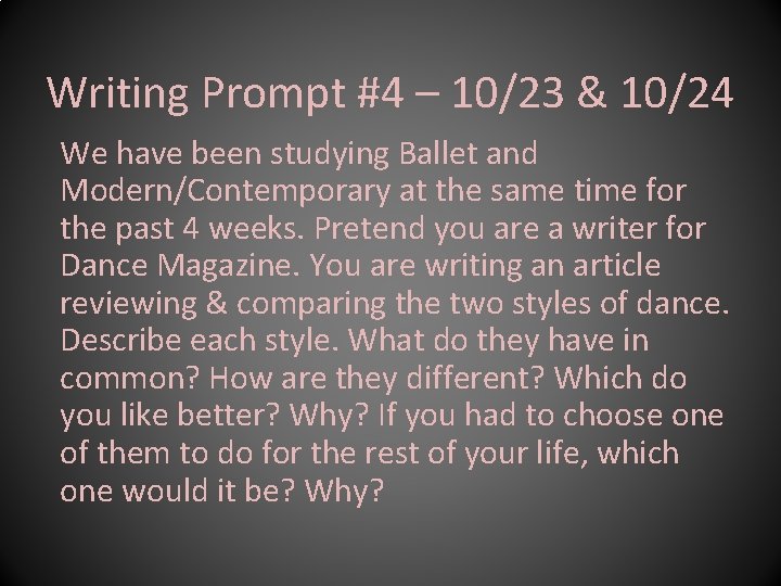 Writing Prompt #4 – 10/23 & 10/24 We have been studying Ballet and Modern/Contemporary