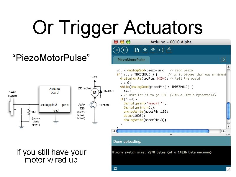 Or Trigger Actuators “Piezo. Motor. Pulse” If you still have your motor wired up Or Trigger Actuators “Piezo. Motor. Pulse” If you still have your motor wired up