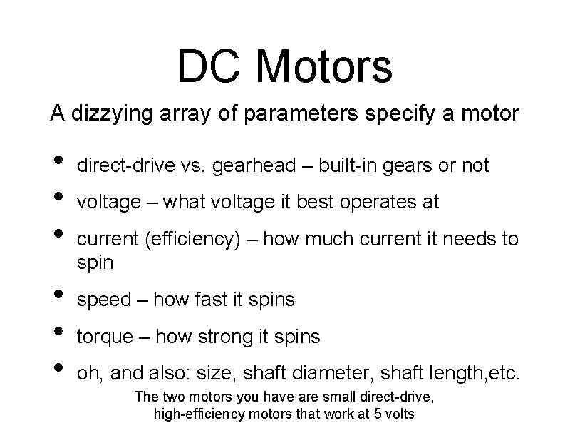 DC Motors A dizzying array of parameters specify a motor • • • direct-drive DC Motors A dizzying array of parameters specify a motor • • • direct-drive