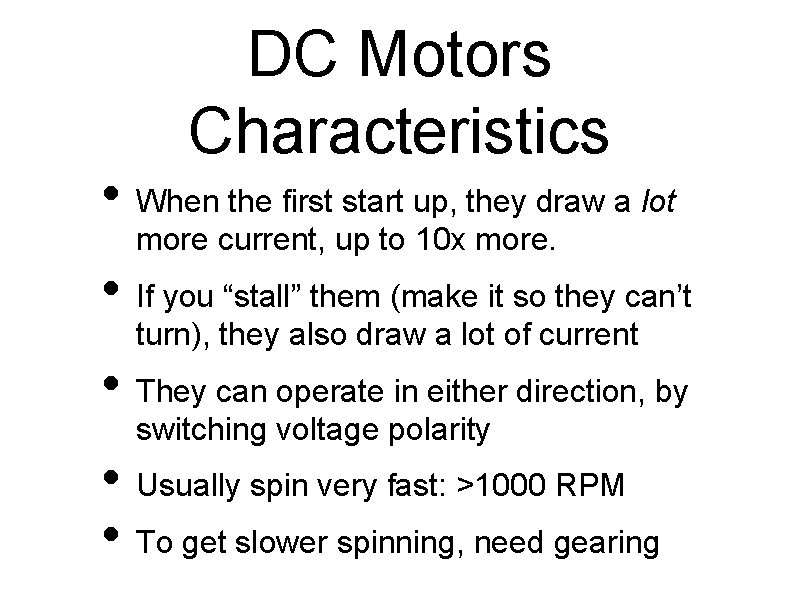 DC Motors Characteristics • When the first start up, they draw a lot more DC Motors Characteristics • When the first start up, they draw a lot more