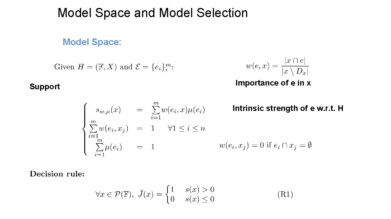 Model Space and Model Selection Model Space: Support Importance of e in x Intrinsic