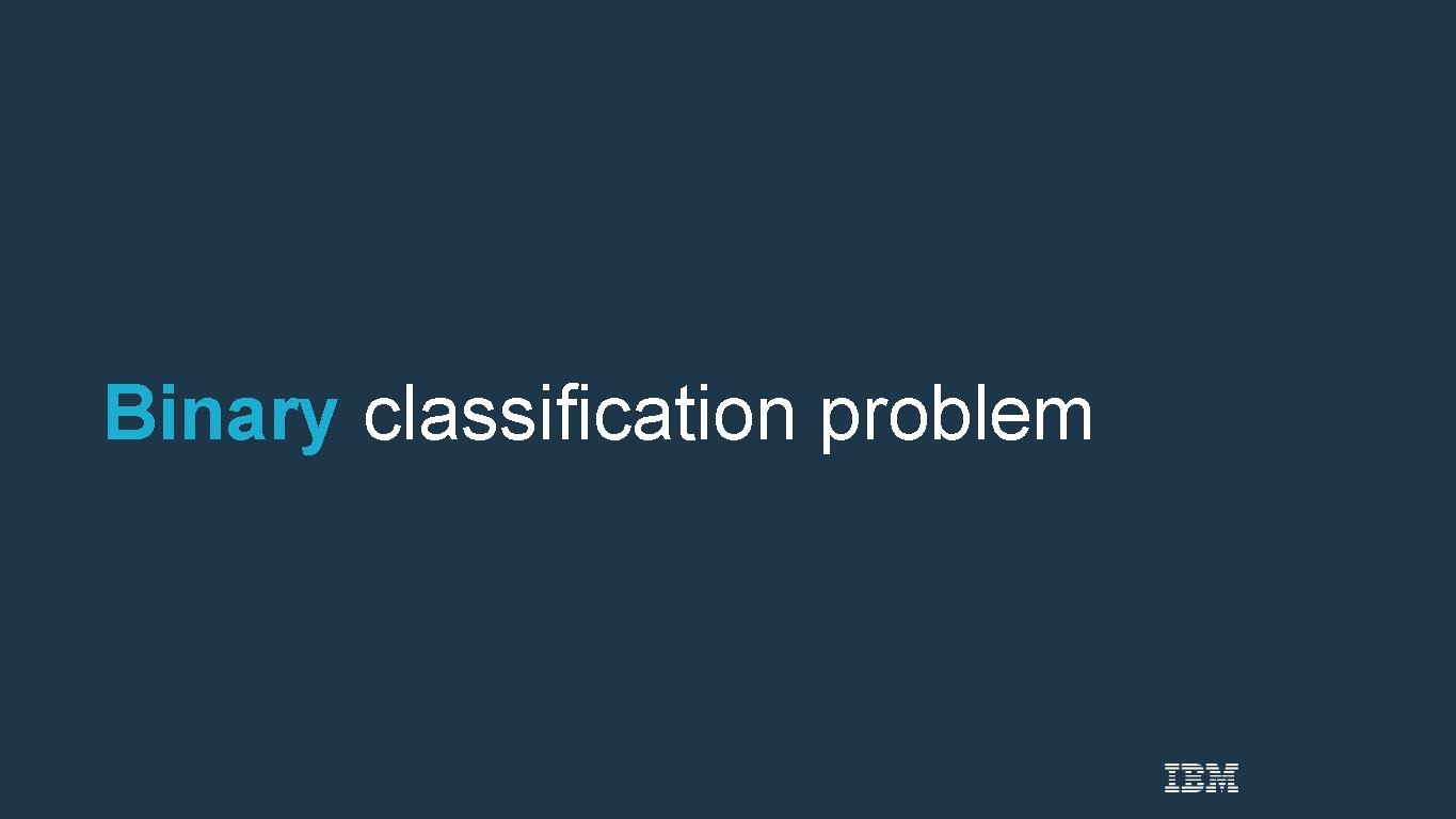 Binary classification problem 