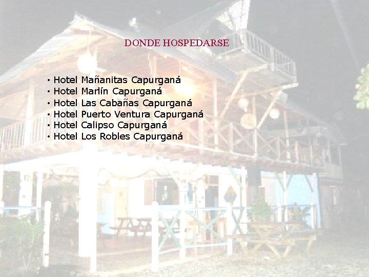 DONDE HOSPEDARSE • Hotel Mañanitas Capurganá • Hotel Marlín Capurganá • Hotel Las Cabañas