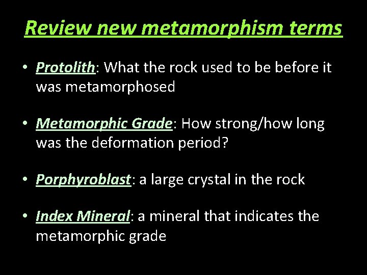 Review new metamorphism terms • Protolith: What the rock used to be before it