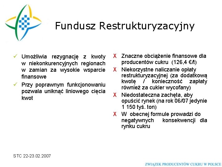 Fundusz Restrukturyzacyjny ü Umożliwia rezygnację z kwoty w niekonkurencyjnych regionach w zamian za wysokie