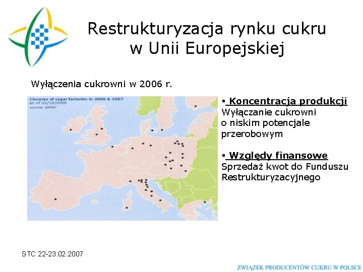 Restrukturyzacja rynku cukru w Unii Europejskiej Wyłączenia cukrowni w 2006 r. § Koncentracja produkcji