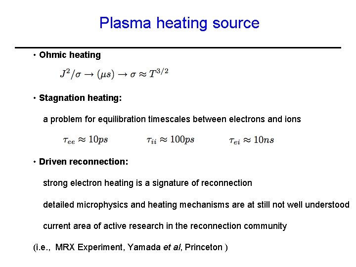 Plasma heating source • Ohmic heating • Stagnation heating: a problem for equilibration timescales