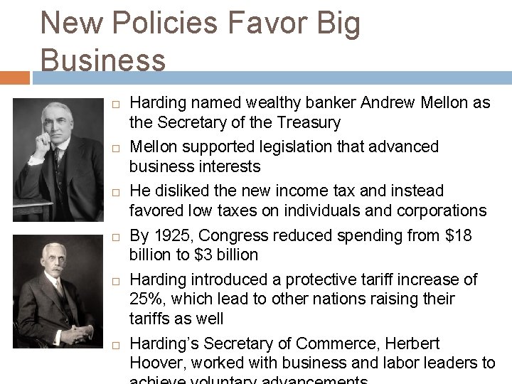 New Policies Favor Big Business Harding named wealthy banker Andrew Mellon as the Secretary