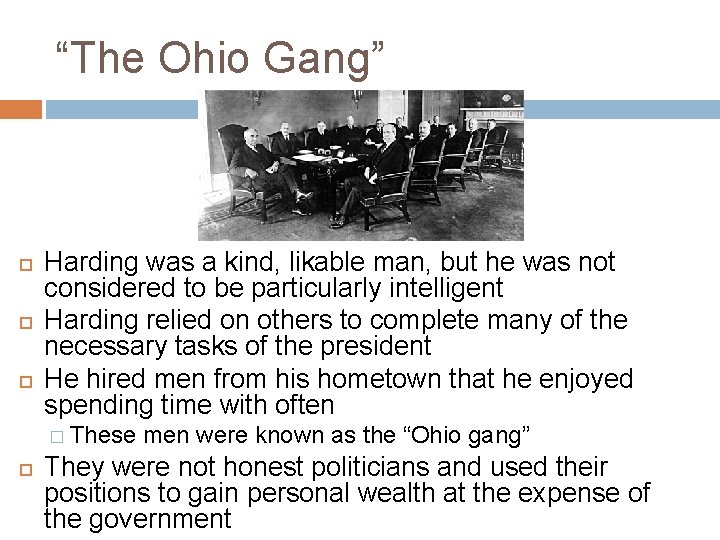 “The Ohio Gang” Harding was a kind, likable man, but he was not considered