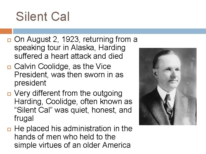 Silent Cal On August 2, 1923, returning from a speaking tour in Alaska, Harding