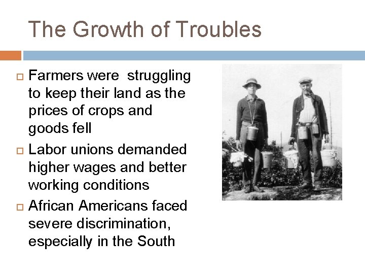 The Growth of Troubles Farmers were struggling to keep their land as the prices