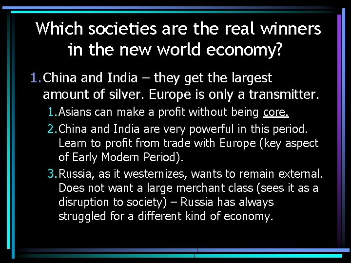 Which societies are the real winners in the new world economy? 1. China and