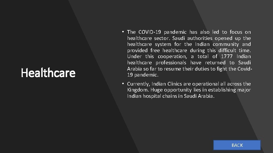 Healthcare • The COVID-19 pandemic has also led to focus on healthcare sector. Saudi