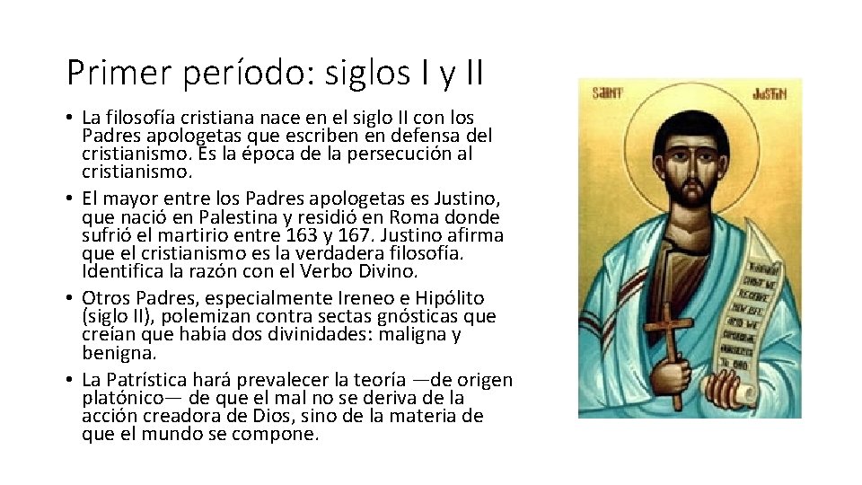 Primer período: siglos I y II • La filosofía cristiana nace en el siglo