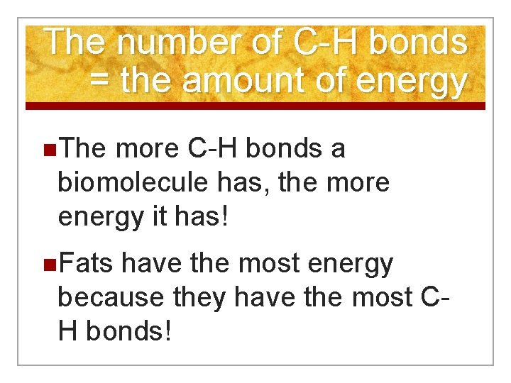 The number of C-H bonds = the amount of energy n. The more C-H