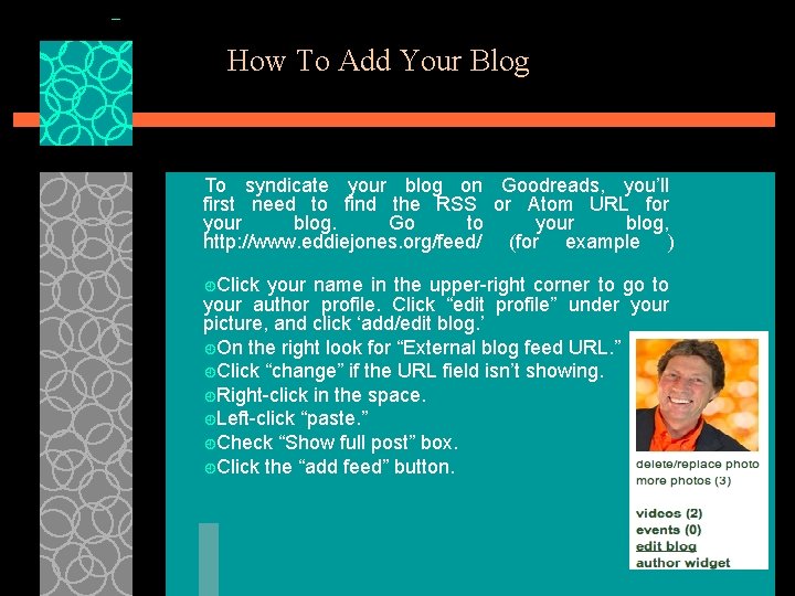 How To Add Your Blog To syndicate your blog on Goodreads, you’ll first need
