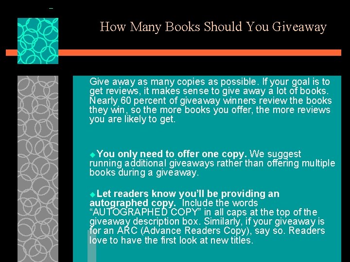 How Many Books Should You Giveaway Give away as many copies as possible. If